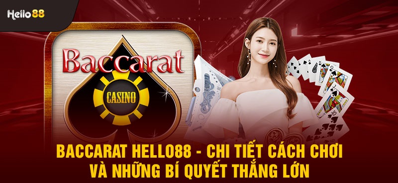 Game bài Baccarat Hello88 là gì? 