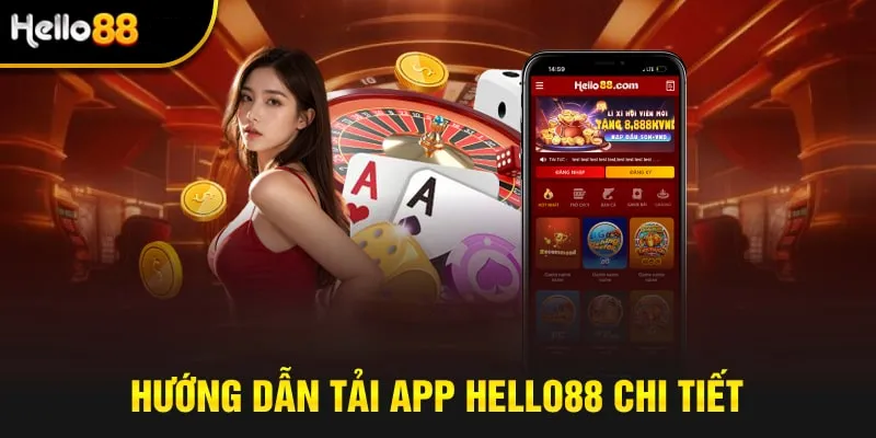 Hướng dẫn chi tiết cách tải app Hello88 chính xác nhất