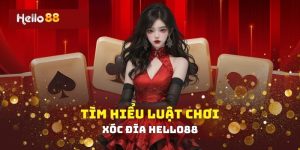 Giới Thiệu Game Xóc Đĩa Đổi Thưởng Hello88 – Game Hot 2024